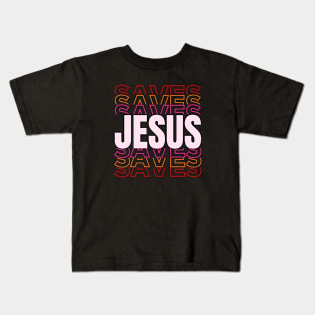 Jesus Saves Shirt, Bible Verse Gifts, Christian T-shirt, Church Gifts, Positive Message Gifts, Christian Designs, Christian Gift Ideas Kids T-Shirt by King Arthur's Closet